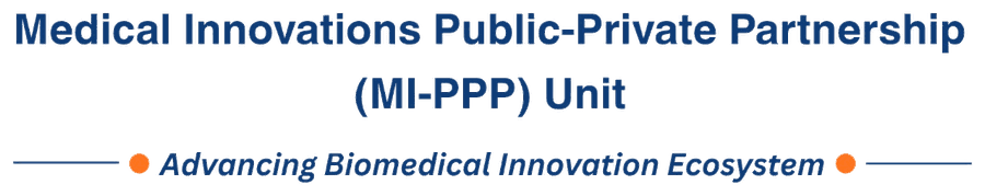 Medical Innovations Public-Private Partnership (MI-PPP) Unit — Advancing Biomedical Innovation Ecosystem
